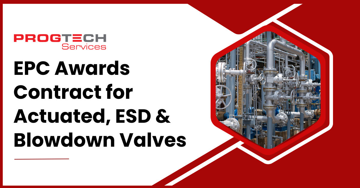 EPC Awards Contract for Actuated, ESD & Blowdown Valves